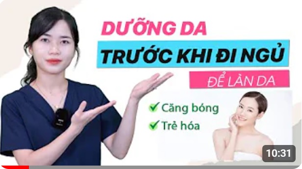 Dưỡng Da Trước Khi Ngủ | Bs Nguyễn Ngọc